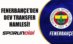 Fenerbahçe'den dev transfer hamlesi!