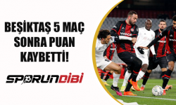 Beşiktaş 5 maç sonra puan kaybetti!