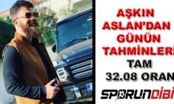 Aşkın Aslan'dan Günün Tahminleri