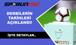 Derbilerin tarihleri açıklandı!
