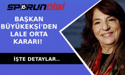 Başkan Büyükekşi'den Lale Orta kararı!