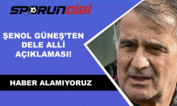 Şenol Güneş'ten Dele Alli açıklaması! Haber alamıyoruz