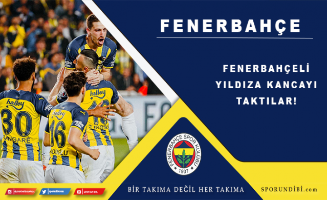 Fenerbahçeli yıldıza kancayı taktılar!