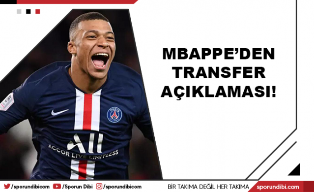 Mbappe'den Transfer Açıklaması!