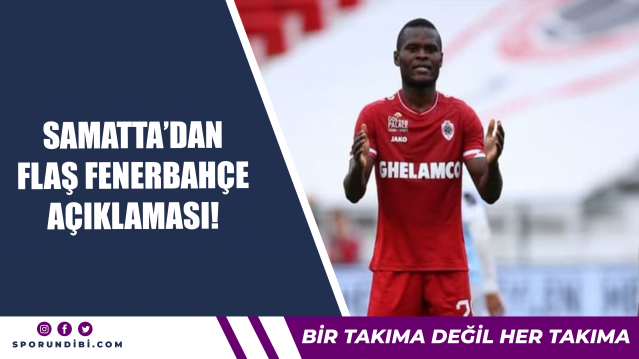 Spor Toto Süper Lig ekiplerinden Fenerbahçe'nin Belçika takımı  Royal Antwerp'e kiralık olarak gönderdiği Mbwana Samatta açıklamalarda bulundu.