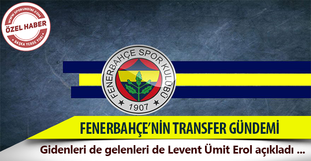 Fenerbahçe'nin transfer gündemi