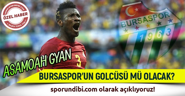 Asamoah Gyan Bursaspor'a mı transfer oluyor