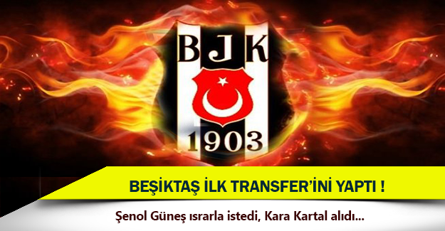 Beşiktaş ilk transfer'ini yaptı