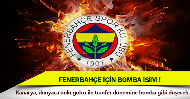 Fenerbahçe'ye dünyaca ünlü golcü