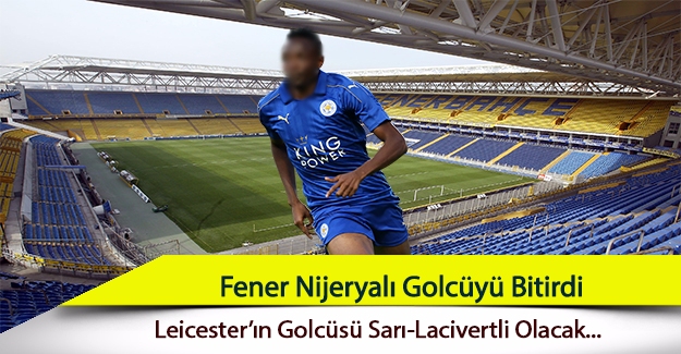 Leicester’ın yıldızı Ahmet Musa Fenerbahçe’ye geliyor