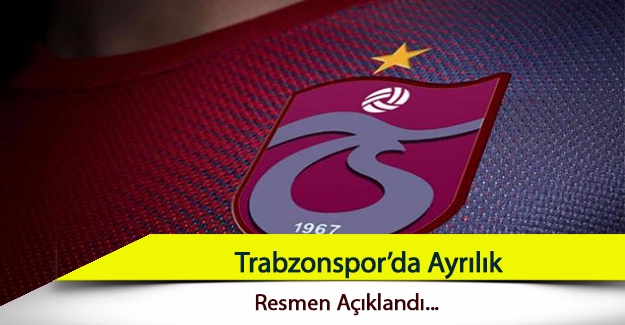Trabzonspor'da ayrılık