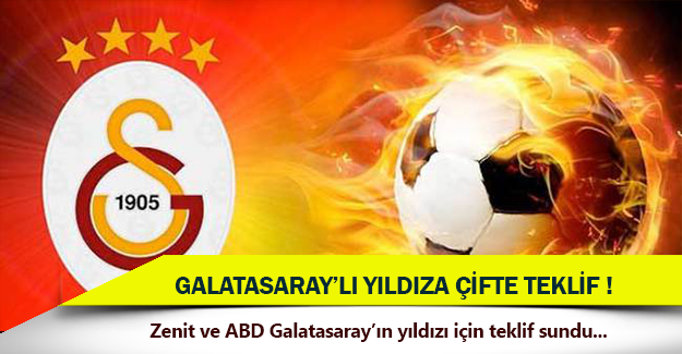 Zenit ve ABD'den  Galatasaray'a teklif!