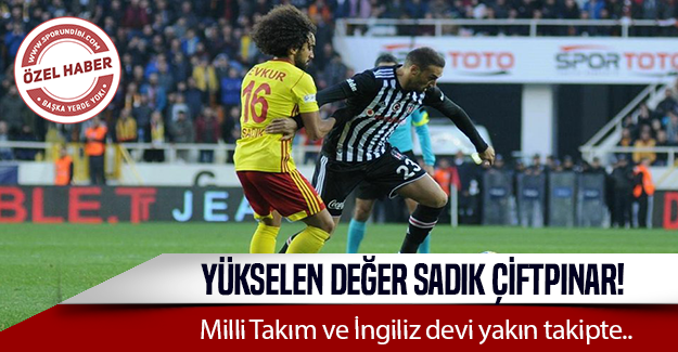 Türk futbolunun yükselen değeri Sadık Çiftpınar