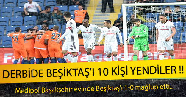 Derbide Beşiktaş'ı 10 Kişi Yendiler !