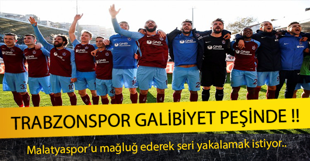 Trabzonspor Galibiyet Peşinde !