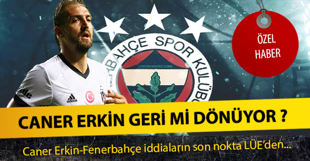 Caner Erkin, Fenerbahçe'ye geri mi dönüyor ?