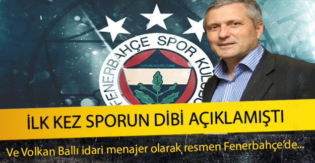 İlk kez Sporun Dibi açıklamıştı ! Ve Volkan Ballı ,Fenerbahçe'de...