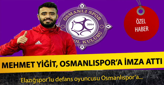 Mehmet Yiğit, Osmanlıspor'a imza attı !
