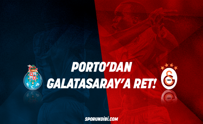 Porto'dan Galatasaray'a ret