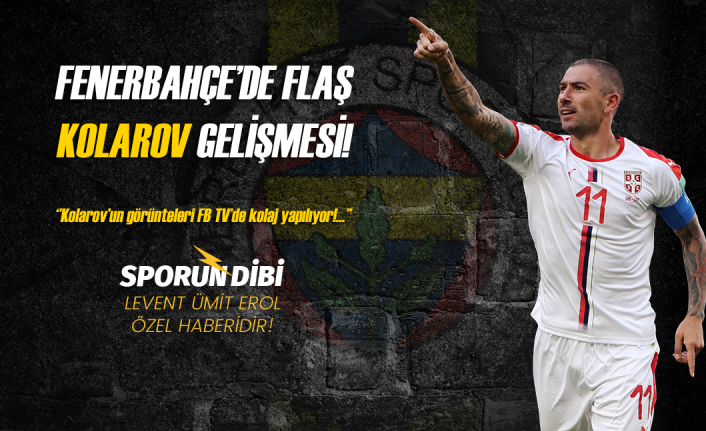Fenerbahçe'de flaş Kolarov gelişmesi!