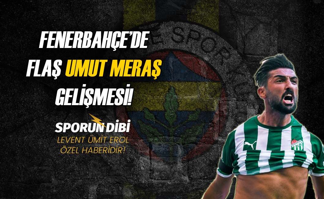 Fenerbahçe'de flaş Umut Meraş gelişmesi!