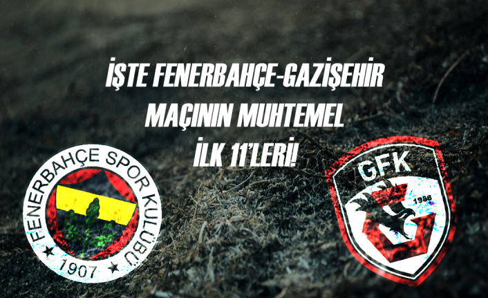Fenerbahçe Gazişehir'i konuk ediyor.. İşte detaylar..