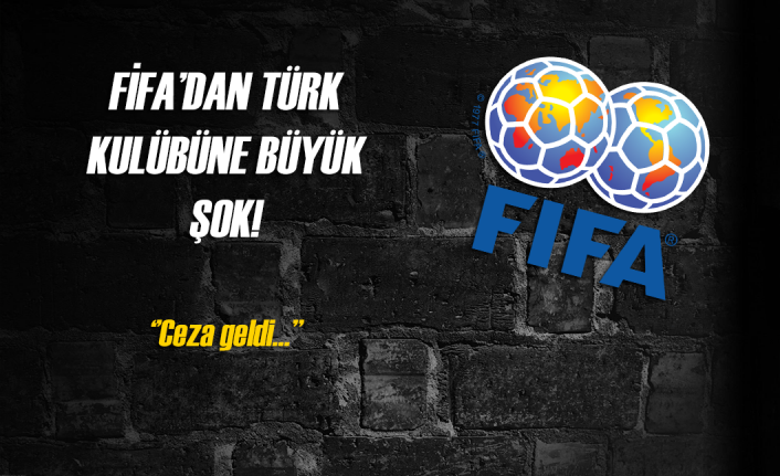 FİFA'dan Türk kulübüne büyük şok!