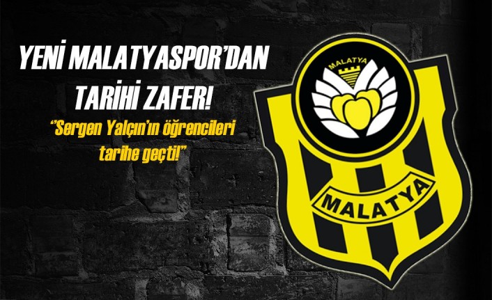 Malatyaspor'dan tarihi zafer!