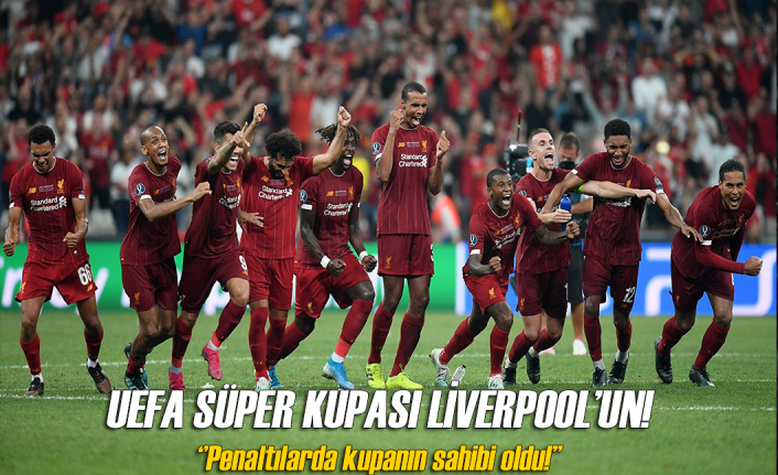 Süper Kupa Liverpool'un!