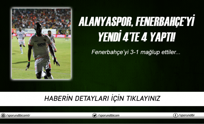 Fenerbahçe, Alanyaspor'a 3-1 yenildi!