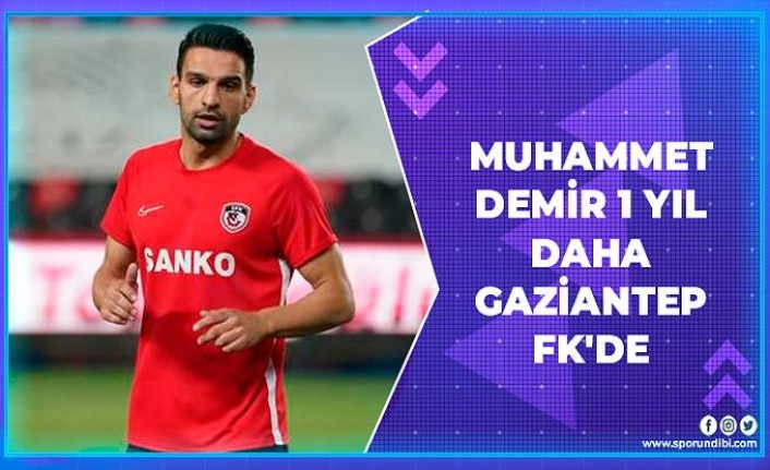 Muhammet Demir 1 yıl daha Gaziantep FK'de!