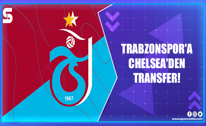 Trabzonspor'a Chelsea'den transfer!