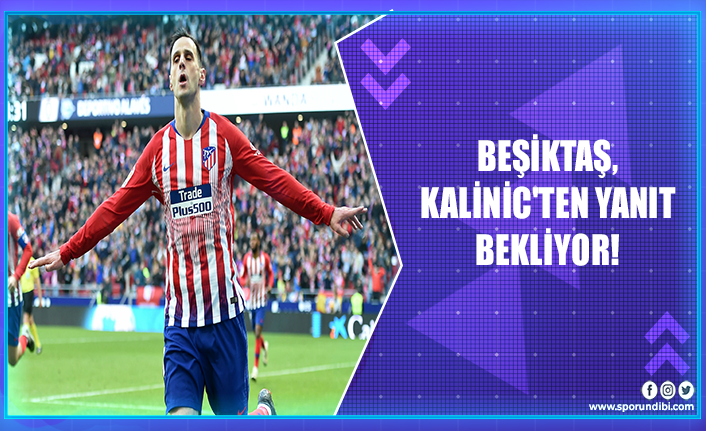 Beşiktaş, Kalinic'ten yanıt bekliyor!