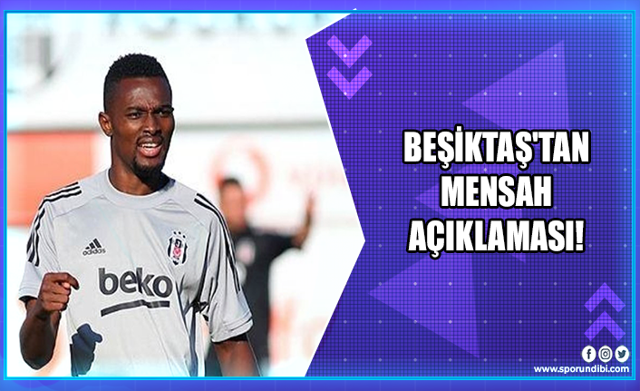 Beşiktaş'tan Mensah açıklaması!