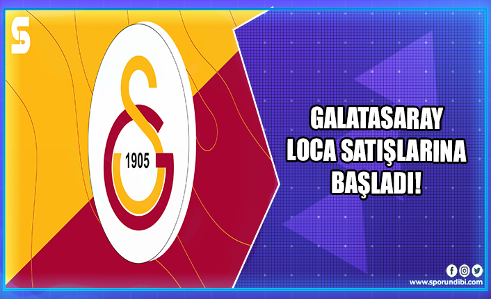 Galatasaray loca satışlarına başladı!