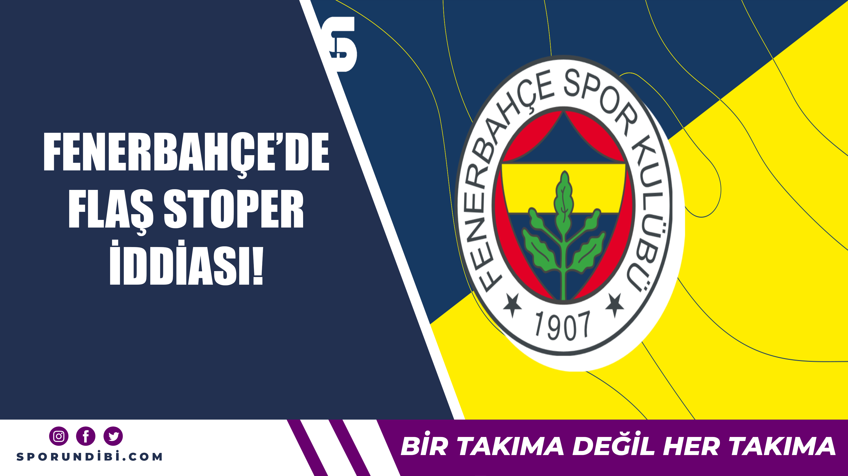 Fenerbahçe'de flaş stoper iddiası!