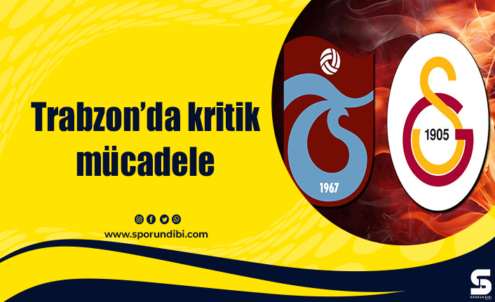Trabzonspor - Galatasaray muhtemel 11'ler!
