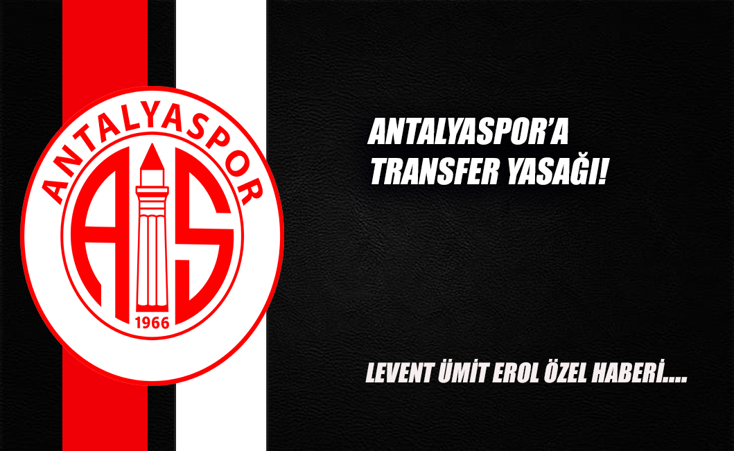Antalyaspor'a transfer yasağı!