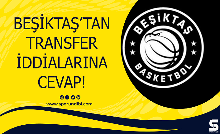 Beşiktaş'tan transfer iddialarına cevap!