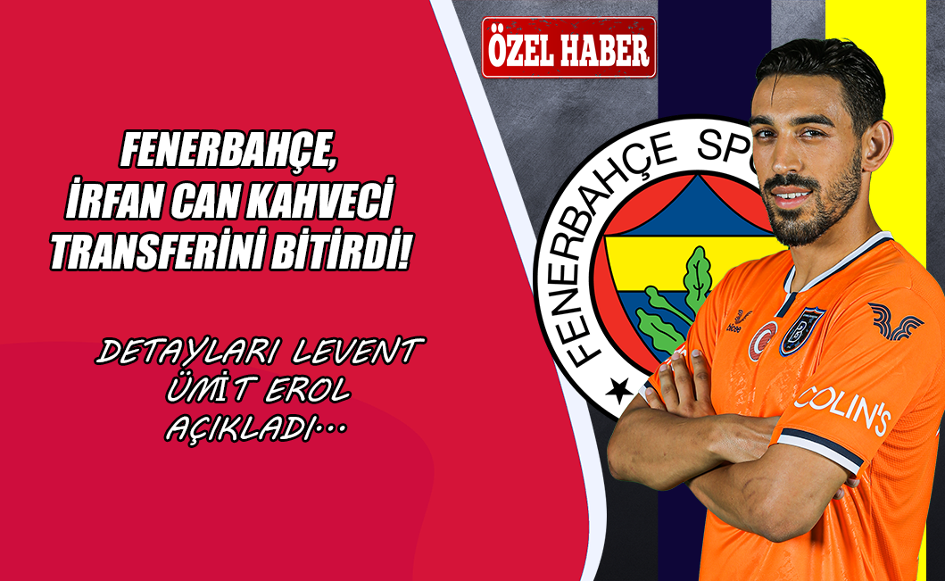 Fenerbahçe, İrfan Can Kahveci transferini bitirdi!