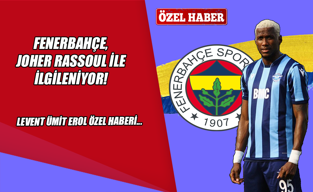 Fenerbahçe, Joher Rassoul ile ilgileniyor!
