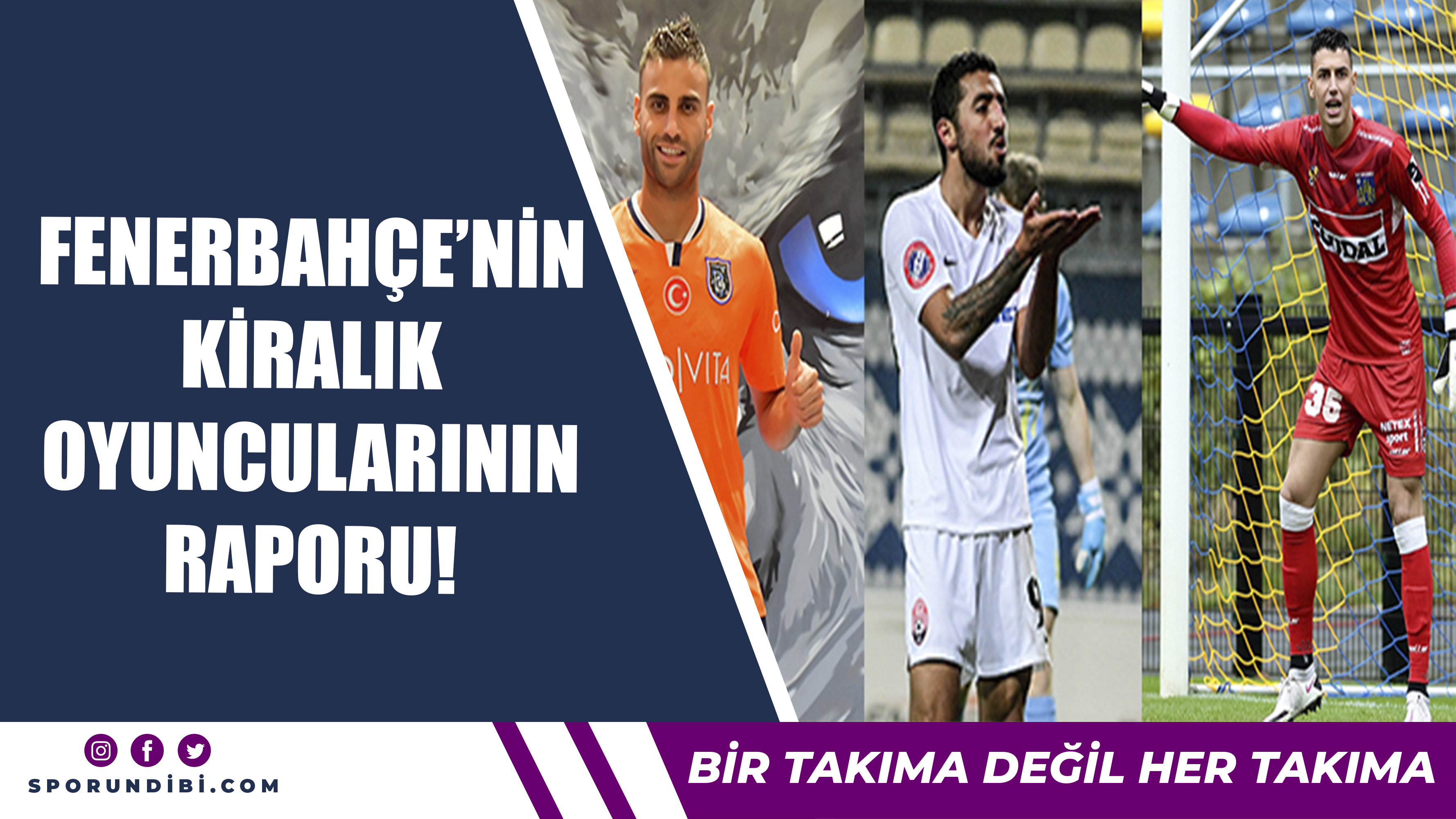 Fenerbahçe'nin Kiralık Oyuncularının Raporu