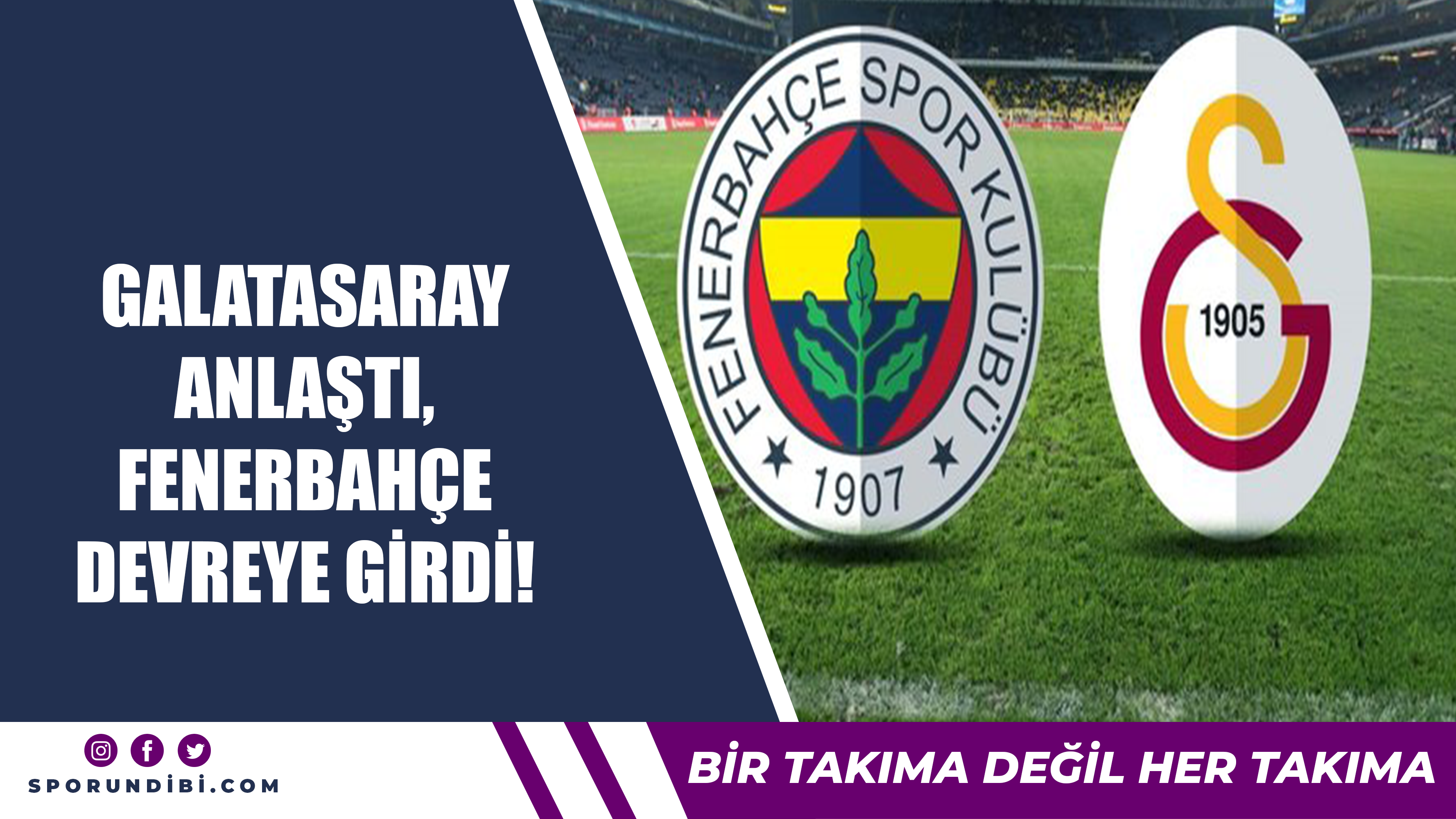 Galatasaray anlaştı, Fenerbahçe devreye girdi!