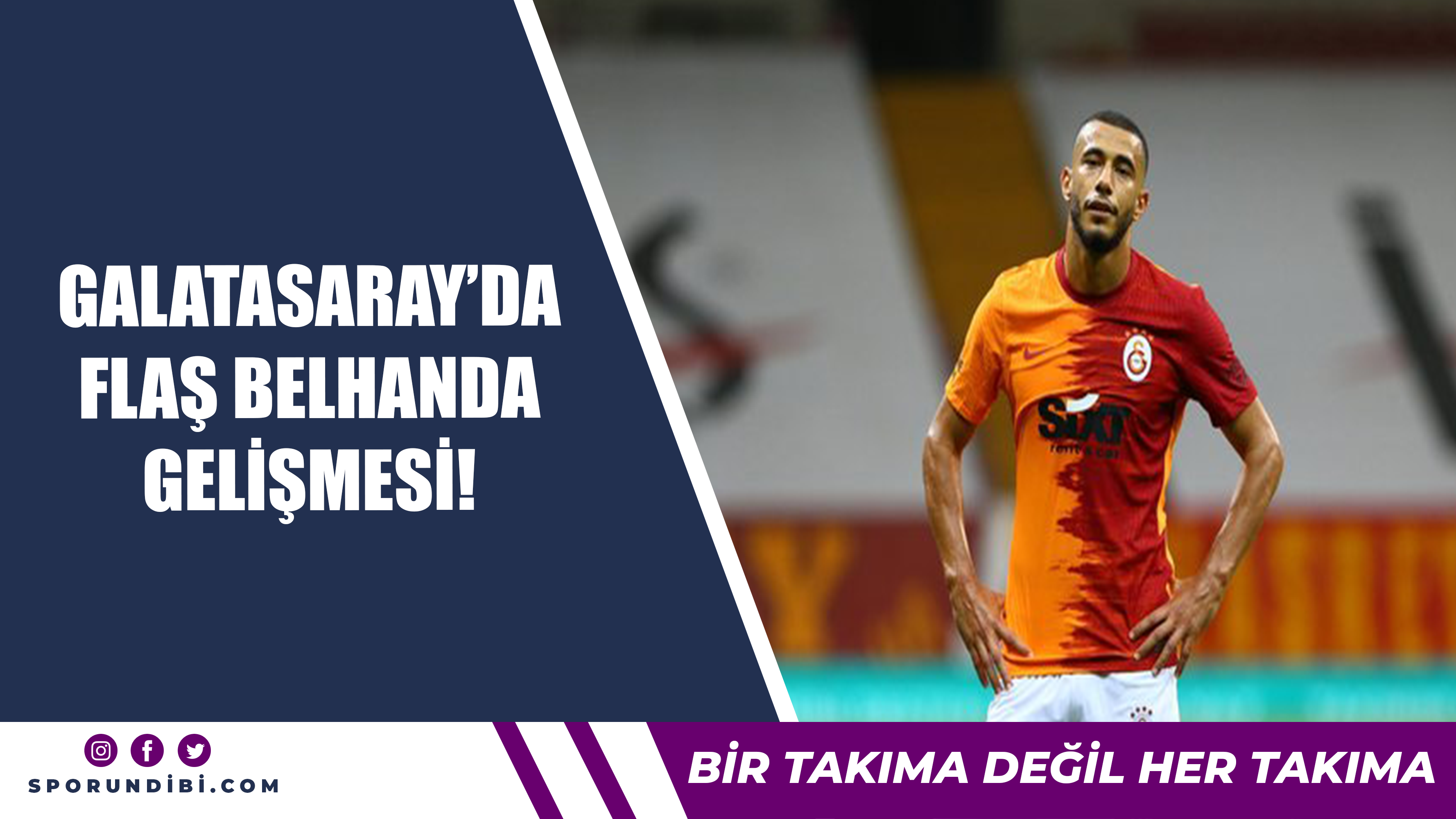 Galatasaray'da flaş Belhanda gelişmesi!