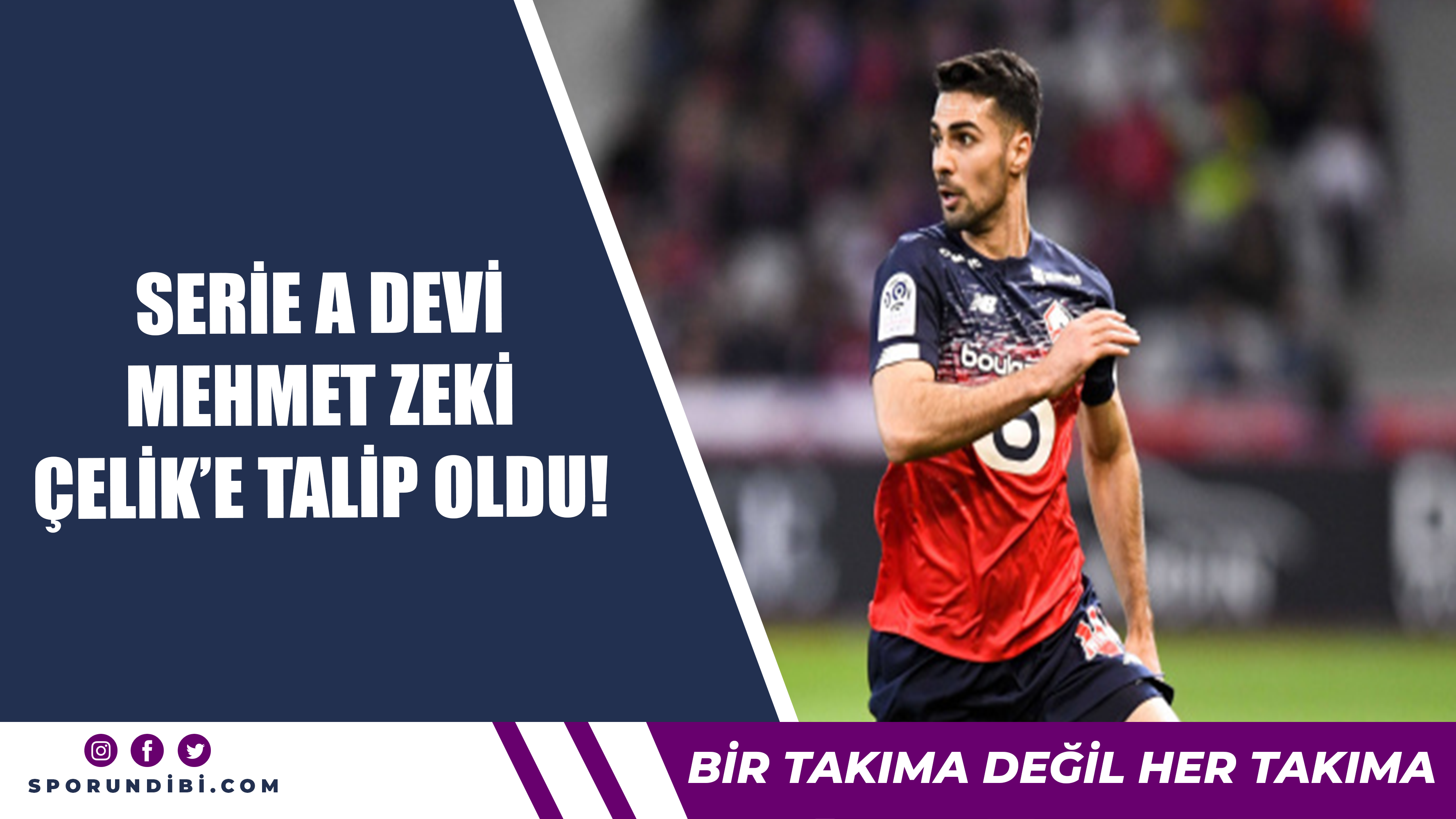 Serie A devi Mehmet Zeki Çelik'e talip oldu!