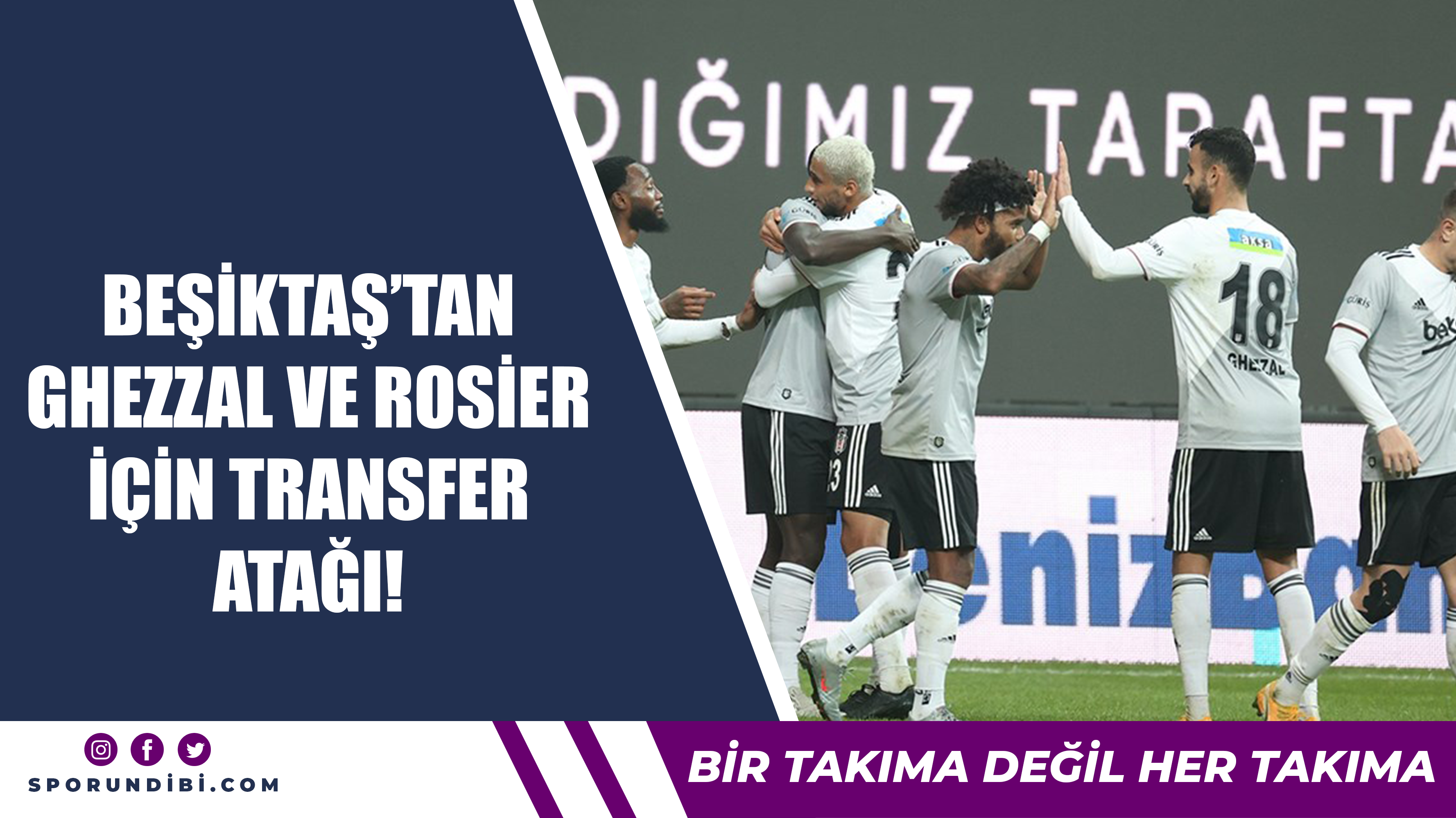 Beşiktaş'tan Ghezzal ve Rosier için transfer atağı!