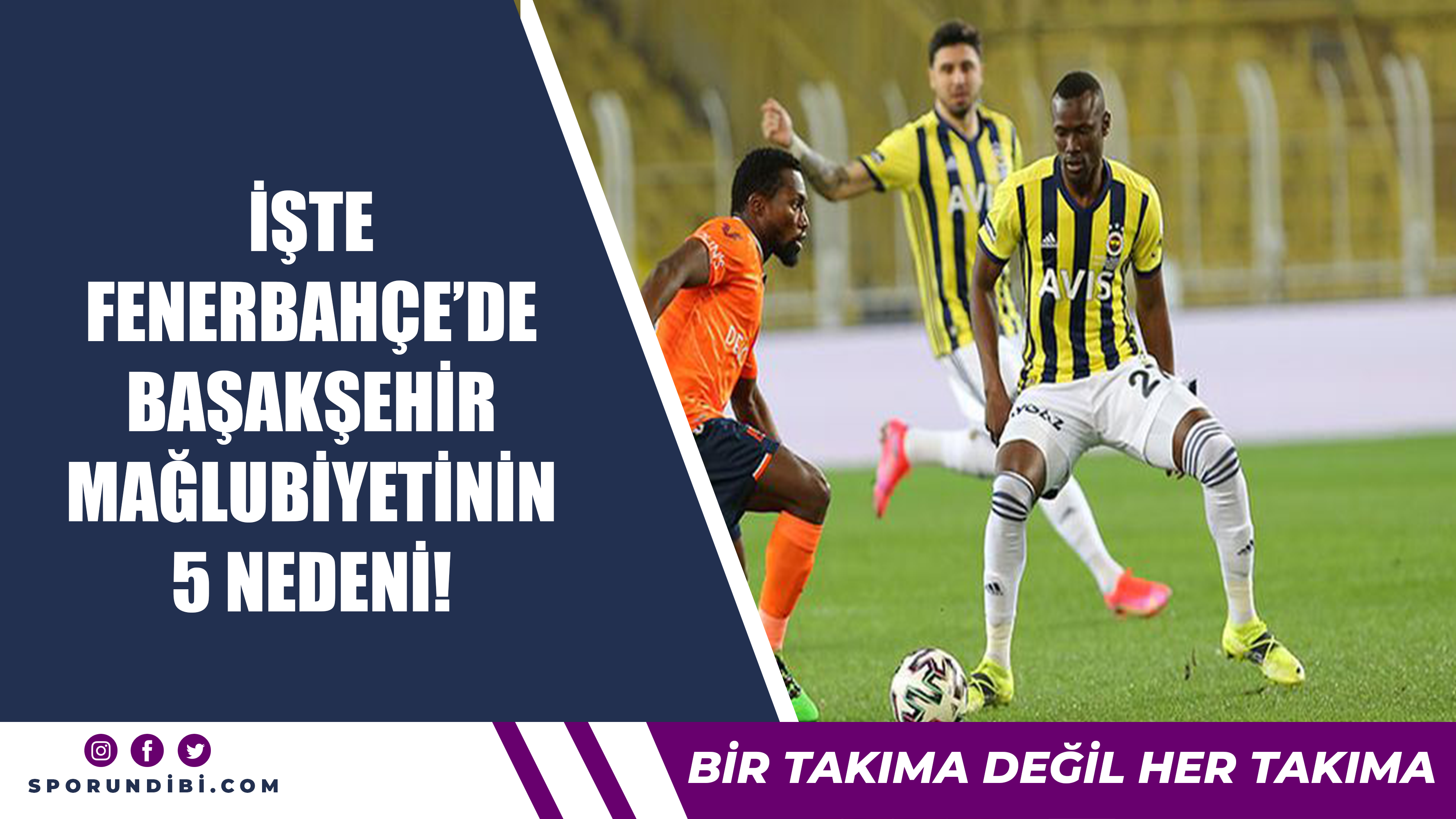 İşte Fenerbahçe'de Başakşehir mağlubiyetinin 5 nedeni!