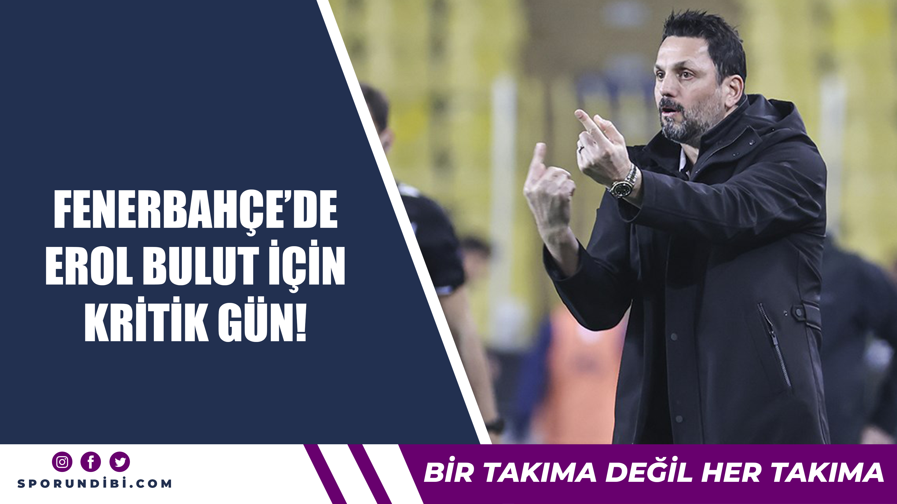 Fenerbahçe'de Erol Bulut için kritik gün!