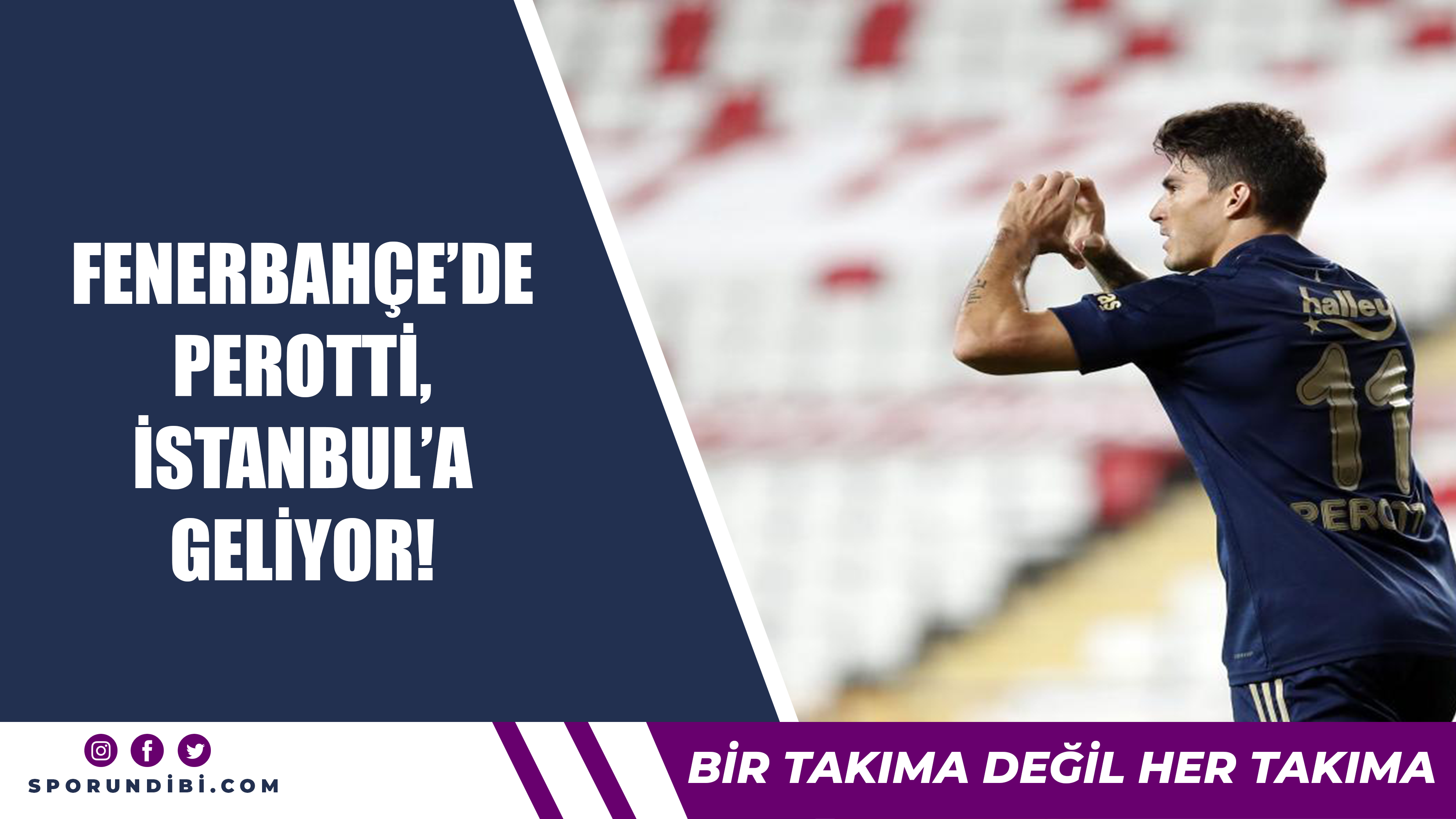 Fenerbahçe'de Perotti İstanbul'a geliyor!