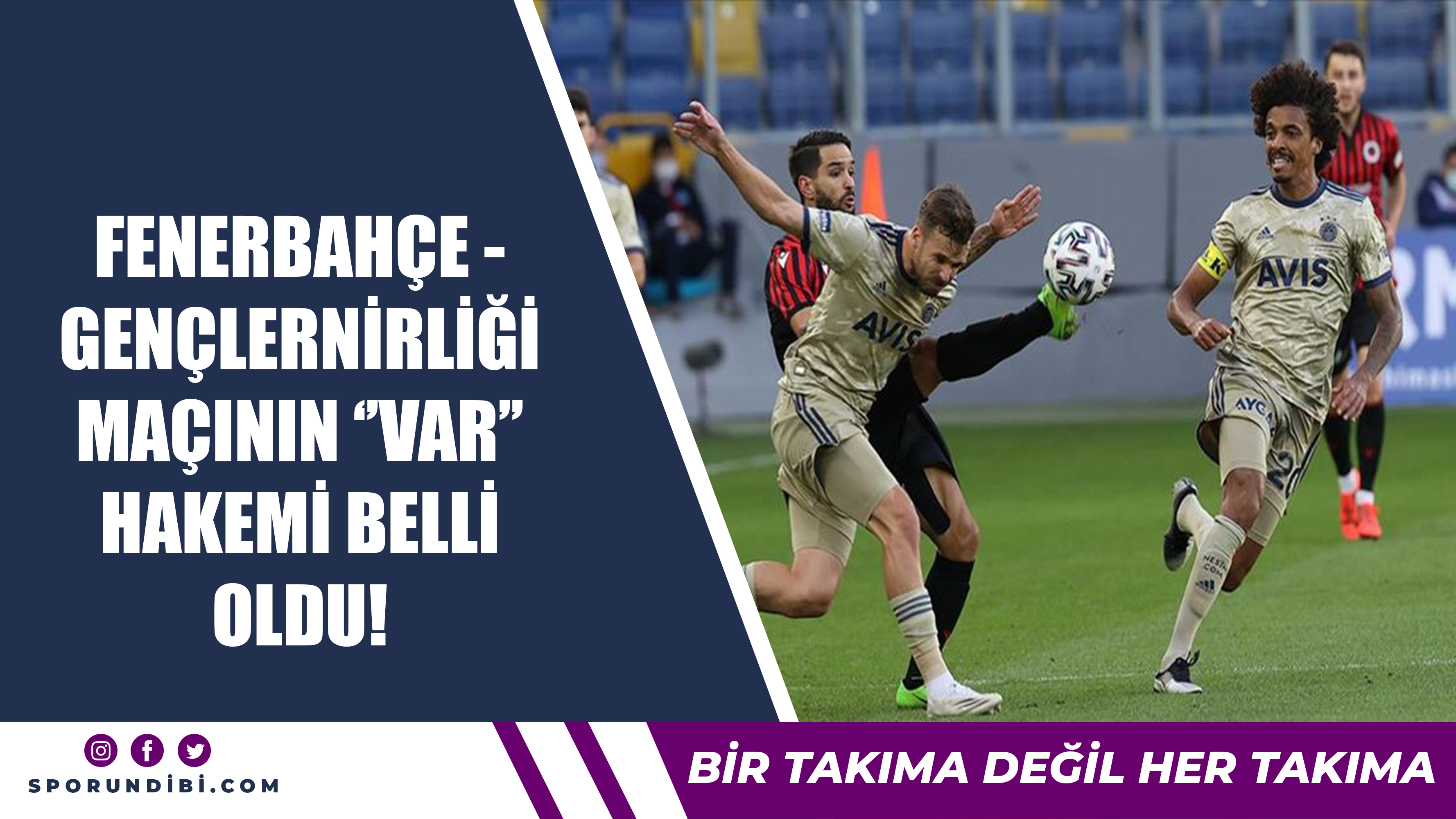 Fenerbahçe - Gençlerirliği maçının ''VAR'' hakemi belli oldu!